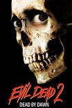 Зловещие мертвецы-2 / Evil Dead II
