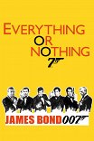Все или ничего: Неизвестная история агента 007 / Everything or Nothing: The Untold Story of 007