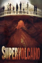 Супервулкан / Supervolcano