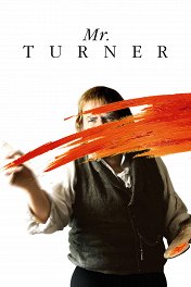 Уилльям Тернер / Mr. Turner