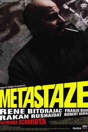 Метастазы / Metastaze