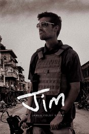 Джим: История Джеймса Фоли / Jim: The James Foley Story