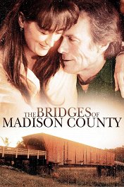 Мосты округа Мэдисон / The Bridges of Madison County
