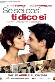 Я скажу тебе «да» / Se sei così ti dico sì