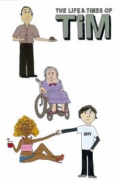 Жизнь и приключения Тима / The Life & Times of Tim